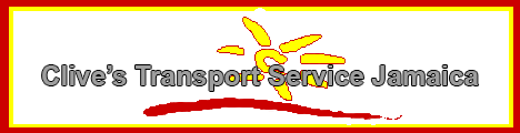Go to Clive's Transport Service Jamaica Web Site