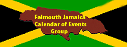 Falmouth Jamaican Calendar of Events Group by the Jamaican Business & Tourism Directory